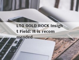 LTG GOLD ROCK Insight Field: It is recommended